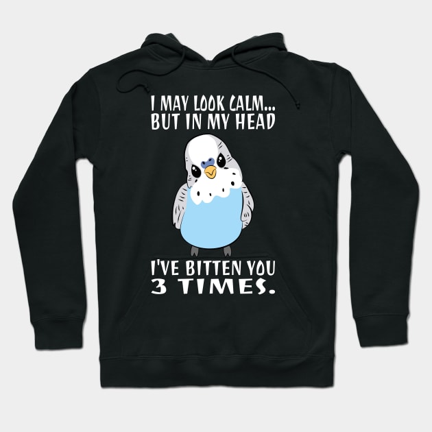 In My Head I've Bitten You 3 Times, for Funny Blue Budgie Hoodie by Estrytee